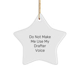 Funny Drafter Gifts from Friends for Christmas Unique Star Ornament, Do Not Make Me Use My Drafter Voice, Star Shaped Decoration - Image 1